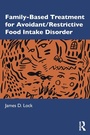 Cover: Family-Based Treatment for Avoidant/Restrictive Food Intake Disorder - Routledge