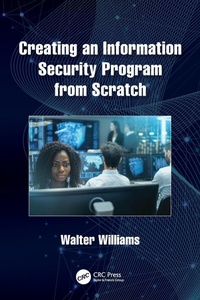 Enlarge image Cover: Creating an Information Security Program from Scratch - CRC Press