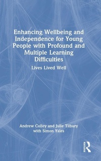 Enlarge image Cover: Enhancing Wellbeing and Independence for Young People with Profound and Multiple Learning Difficulties - Routledge