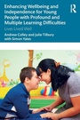 Cover: Enhancing Wellbeing and Independence for Young People with Profound and Multiple Learning Difficulties - Routledge