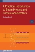 Cover: A Practical Introduction to Beam Physics and Particle Accelerators (Third Edition) - Institute of Physics Publishing