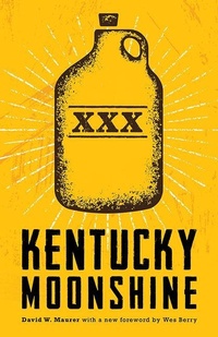 Abbildung von: Kentucky Moonshine - The University Press of Kentucky