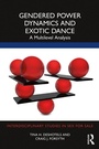 Cover: Gendered Power Dynamics and Exotic Dance - Routledge