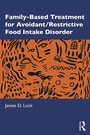 Cover: Family-Based Treatment for Avoidant/Restrictive Food Intake Disorder - Routledge