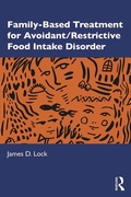 Cover: Family-Based Treatment for Avoidant/Restrictive Food Intake Disorder - Routledge