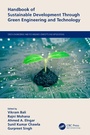 Cover: Handbook of Sustainable Development Through Green Engineering and Technology - CRC Press