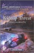 Cover: Kidnap Threat - Love Inspired Suspense Larger Print