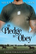 Cover: His Pledge to Obey (a Silver Star Ranch Romance, #4) - a Silver Star Ranch Romance