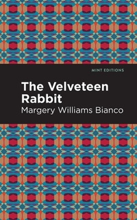 Enlarge image Cover: The Velveteen Rabbit - Mint Editions