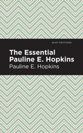 Cover: The Essential Pauline E. Hopkins - Mint Editions