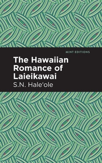 Abbildung von: The Hawaiian Romance of Laieikawai - Mint Editions