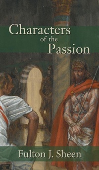 Enlarge image Cover: Characters of the Passion - Angelico Press