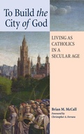 Cover: To Build the City of God - Angelico Press