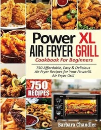 Enlarge image Cover: PowerXL Air Fryer Grill Cookbook For Beginners - Empire Publishers