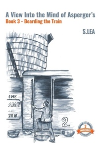 Enlarge image Cover: A View Into the Mind of Aspergers Book 3 Boarding the Train - S Lea Books