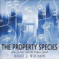 Cover: The Property Species Lib/E - HighBridge Audio