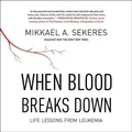 Cover: When Blood Breaks Down - HighBridge Audio
