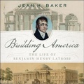 Cover: Building America - HighBridge Audio