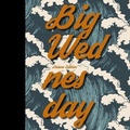 Cover: Big Wednesday - HighBridge Audio