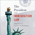 Cover: The President and Immigration Law Lib/E - HighBridge Audio