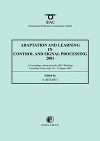Enlarge image Cover: Adaptation and Learning in Control and Signal Processing 2001 - Pergamon