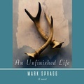 Cover: An Unfinished Life - HighBridge Audio