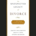 Cover: The Unexpected Legacy of Divorce - HighBridge Audio