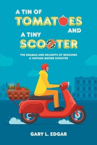 Abbildung von: A Tin of Tomatoes and a Tiny Scooter - Strategic Book Publishing