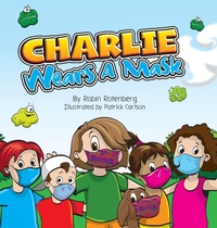 Enlarge image Cover: Charlie Wears a Mask - Rotenberg Consulting LLC