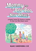 Cover: Mommy Has a Boo-Boo Now What? - Flor Publishing LLC