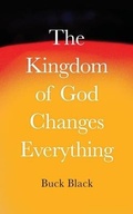 Cover: The Kingdom of God Changes Everything - Michael Black