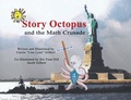 Cover: Story Octopus and the Math Crusade - Carole Gilbert