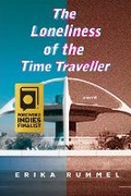 Cover: The Loneliness of the Time Traveller - Inanna Publications and Education Inc.