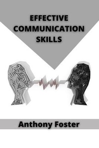Enlarge image Cover: Effective Communication Skills - Anthony Foster