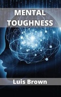 Bild: Mental Toughness - Luis Brown