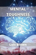 Bild: Mental Toughness - Luis Brown
