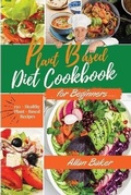 Cover: Plant-Based Diet Cookbook for Beginners - Allan Baker