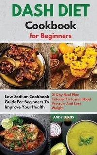 Enlarge image Cover: DASH DIET Cookbook for Beginners - Andy Burns