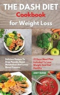 Cover: THE DASH DIET Cookbook Weight Loss - Andy Burns