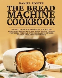 Enlarge image Cover: The Bread Machine Cookbook - Daniel Foster