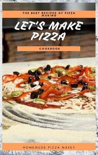Abbildung von: Let's Make Pizza Cookbook - Homemade Pizza Maker