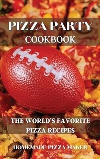 Abbildung von: Pizza Party Cookbook - Homemade Pizza Maker