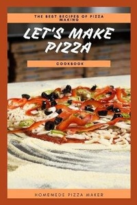 Abbildung von: Let's Make Pizza Cookbook - Homemade Pizza Maker