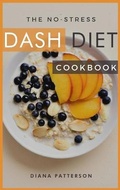 Cover: The No-Stress Dash Diet Cookbook - Diana Patterson