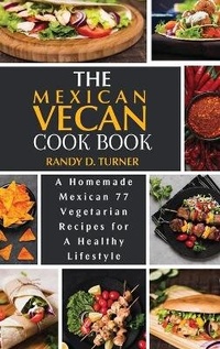 Abbildung von: The Mexican Vegan Cookbook - James Farrel Publy Agent
