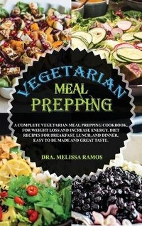 Abbildung von: VEGETARIAN MEAL PREPPING - (Rigid Cover Version - English Language Edition) - Mrs. Melissa Ramos