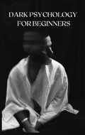 Cover: Dark Psychology for Beginners - George Best