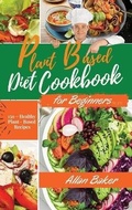 Cover: Plant-Based Diet Cookbook for Beginners - Allan Baker