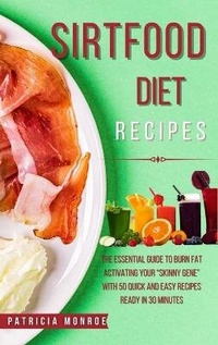 Abbildung von: Sirt Food Diet Recipes - Patricia Monroe