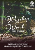 Cover: Worship in the Woods - Music and Worship Foundation